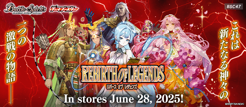 [BSC47]Theme Booster REBIRTH OF LEGENDS