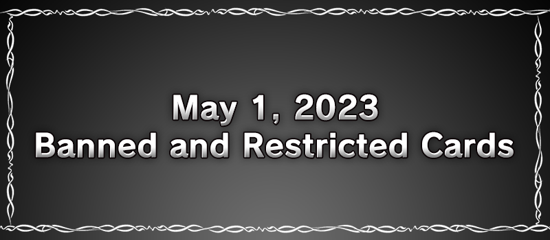 May 1, 2023 Banned and Restricted Cards