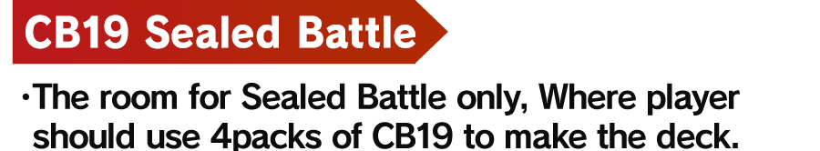 CB19 Sealed Battle