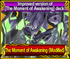 Improved version of [The Moment of Awakening] deck!