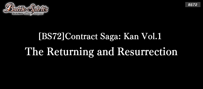 [BS72]Contract Saga: Kan Vol.1 The Returning and Resurrection