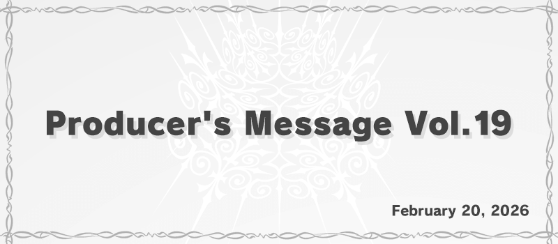 Producer’s Message Vol.19 -